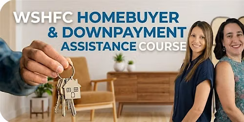 WSHFC Sponsored Homebuyer & Down Payment Assistance Class
