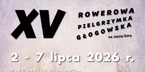 XV Rowerowa Pielgrzymka G\u0142ogowska na Jasn\u0105 G\u00f3r\u0119