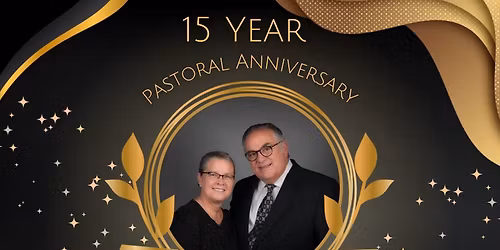 15 Year Pastoral Anniversary & Banquet