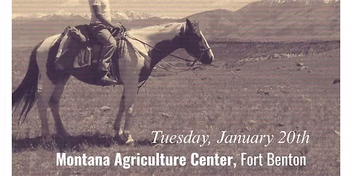 "The Lost History of Montana" Tuesday January 20th at the Montana Agriculture Center, Fort Benton