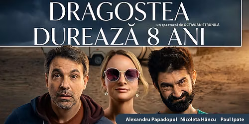  \u201dDragostea dureaz\u0103 8 ani\u201d - TEATRUL METRONOM (spa\u021biu nou)