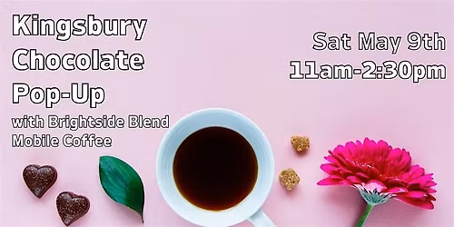 Kingsbury Chocolates Pop-up with Brightside Blend Coffee Truck