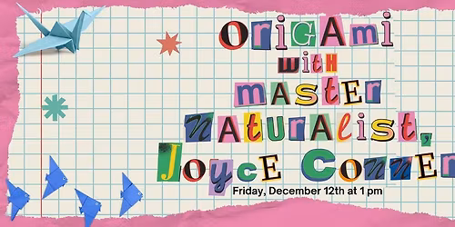 Homeschool Origami with Master Naturalist Joyce Conner