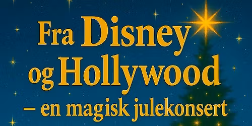 \u2728\ud83c\udfac Fra Disney og Hollywood \u2013 en magisk julekonsert! \ud83c\udfb6\u2728
