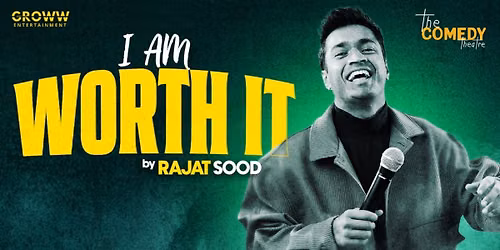 I AM WORTH IT Ft. Rajat Sood