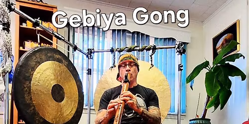 Gebiya Sacred Gong Immersion Meditation