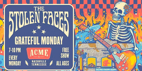 Grateful Monday! The Stolen Faces at ACME Feed & Seed in Nashville, TN!