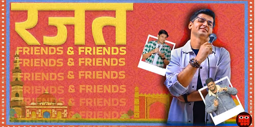 RAJAT CHAUHAN & Friends - A standup comedy show