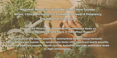 Discover the Natural Medicine of Summer with Summertime Herbs at Hagaman Memorial Library