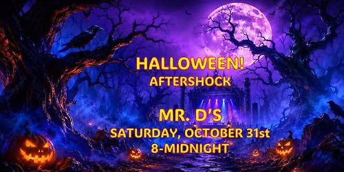 Halloween Night - Mr. D's!! 8-Midnight!