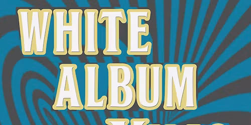 White Album Xmas at Alberta Rose Theatre