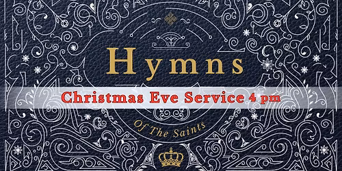 Christmas Eve Service - Hymns of the Saints