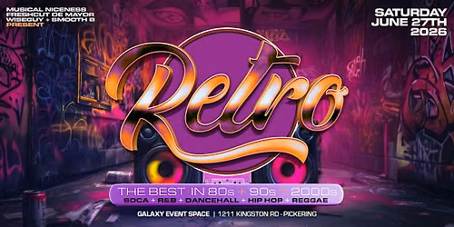 RETRO - The Ultimate 80s + 90s + 2000s Party | Saturday June 27th @ Galaxy