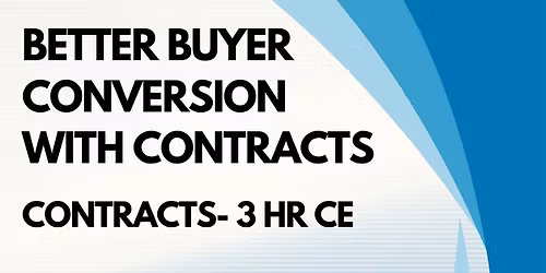 Better Buyer Conversion with Contracts- 3 Hr CE