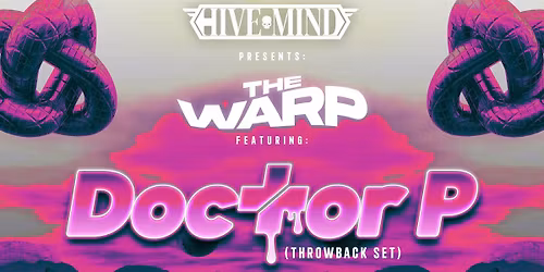 THE WARP - DOCTOR P, DUBLOADZ B2B BADKLAAT, & THE FRIM