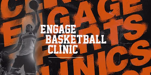 FREE Engage Basketball Clinics for 4th-7th Graders