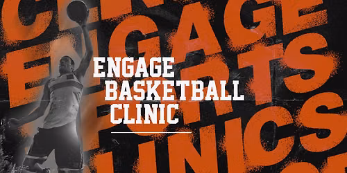 FREE Engage Basketball Clinics for 4th-7th Graders