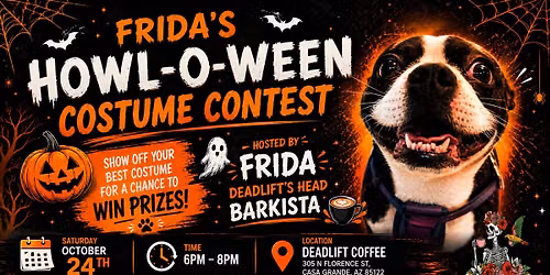 \ud83c\udf83 Frida's Howl-O-Ween Costume Contest Hosted by Frida, Deadlift Coffee Shop's Head Barkista