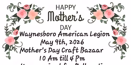 Waynesboro American Legion Mother's  Day Craft show