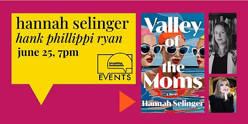 Hannah Selinger with Hank Phillippi Ryan: Valley of the Moms