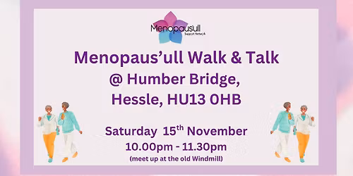 Menopaus'ull Walk and Talk @ Humber Bridge