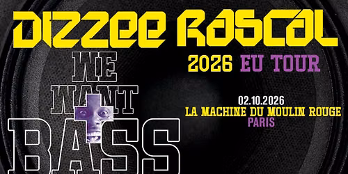 Dizzee Rascal \u2022 La Machine du Moulin Rouge, Paris \u2022 2 octobre 2026