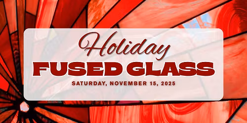 Holiday Fused Glass
