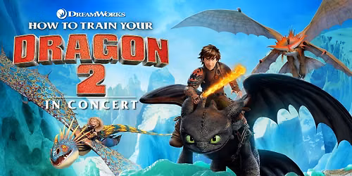 How to Train Your Dragon 2 - In Concert