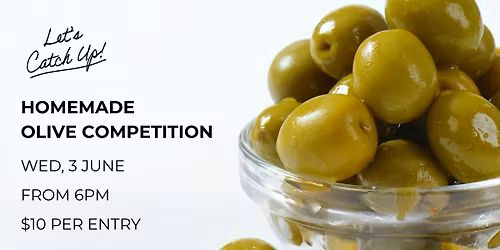 Let's Catch Up June 2026: Homemade Olive Competition