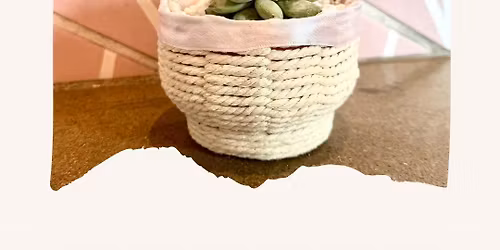 Upcycled Basket Workshop