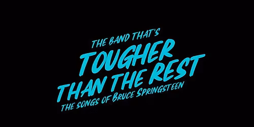 TOUGHER THAN THE REST - Springsteen tribute