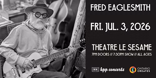 FRED EAGLESMITH \/\/ July 3, Theatre Le Sesame, Kingston