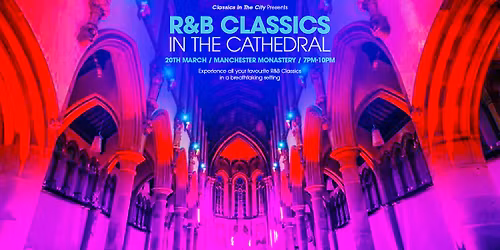 R&B Classics in Manchester Monastery!