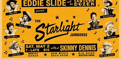 The Starlight Jamboree w\/ Eddie Slide & his Cowtown Dozen at Skinny Dennis