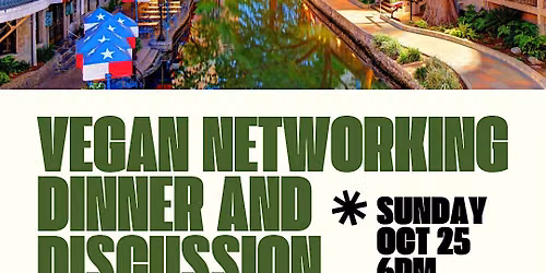 Vegan Networking Dinner and Discussion - Reg. Required - $35 - See Details