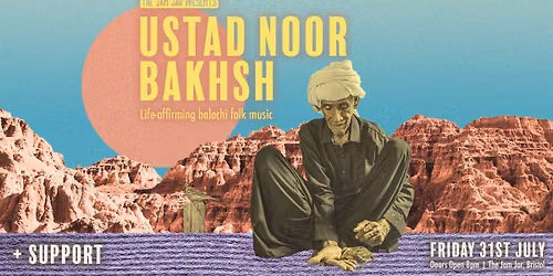 The Jam Jar Presents: Ustad Noor Bakhsh