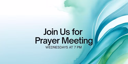 Wednesday Night Prayer Meeting (In Person at Church)