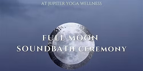 Full Moon Soundbath Ceremony