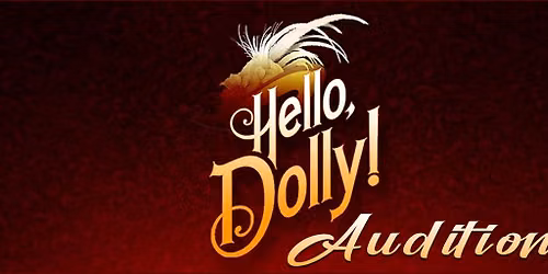 Auditions for Peoria Players' HELLO, DOLLY
