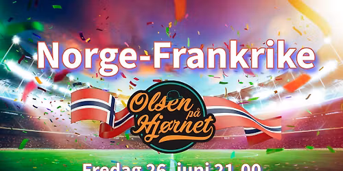 Fotballfest: Norge-Frankrike \/\/ Olsen p\u00e5 Hj\u00f8rnet