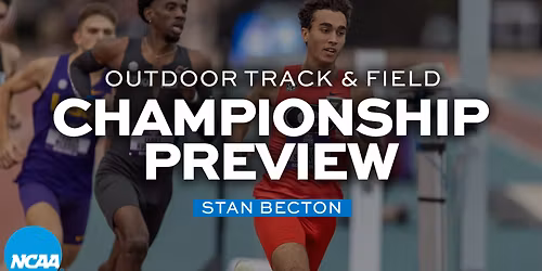 NCAA Outdoor Track and Field Championship - Session 4