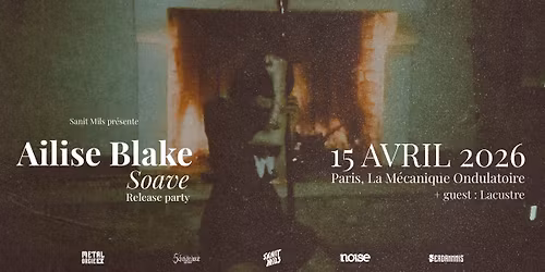 Ailise Blake - "Soave" Release party \u2726 Concert \u2726 La M\u00e9canique Ondulatoire