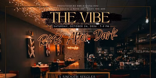 The Vibe - R&B After Dark Social (Ages: 30s-40s)
