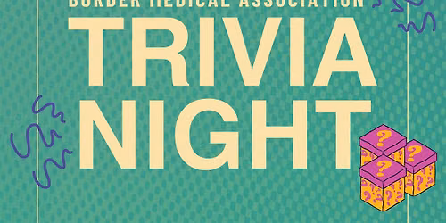 Border Medical Association Trivia Night 2026