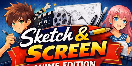 Sketch & Screen: Anime Edition