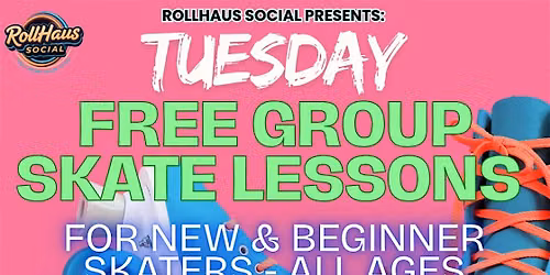 TUESDAY GROUP SKATE LESSONS \/ FREE SKATE