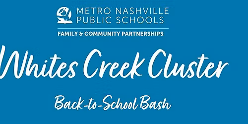 MNPS Whites Creek Cluster Back-to-School Bash - August 4, 2026