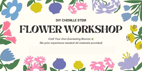 DIY Chenille Stem Flower Workshop