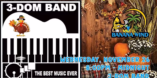 3-DOM Band Thanksgiving Eve Party @ Banana Wind Bar and Grill