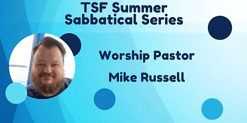 SSS: Worship Pastor Mike Russell